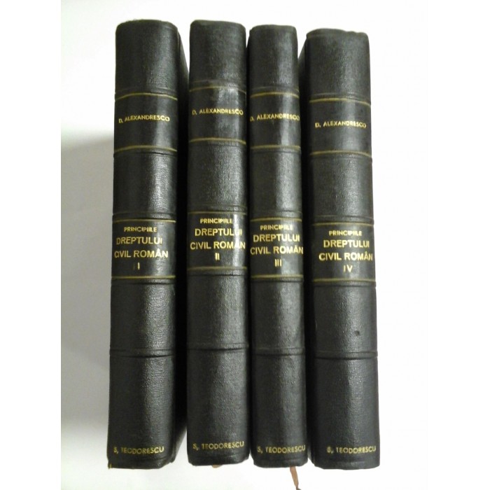 D.ALEXANDRESCO - PRINCIPIILE DREPTULUI CIVIL - 1926 - 4 volume (Alexandrescu)